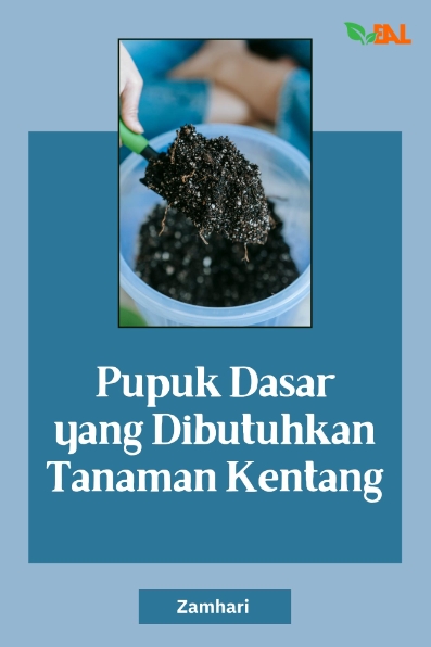 Pupuk Dasar yang Dibutuhkan Tanaman Kentang